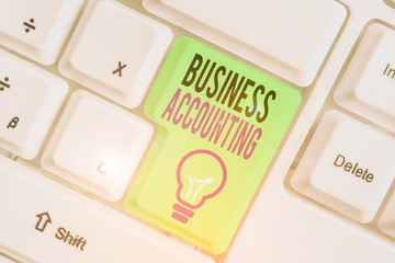 Text sign showing Business Accounting. Business photo text interpreting and presenting of financial...