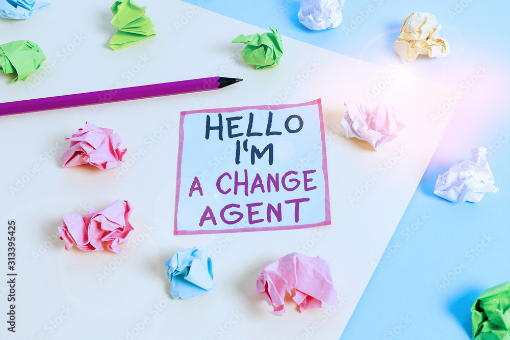 Poster word writing text hello i am a change agent. business photo showcasing promoting and enabling differ