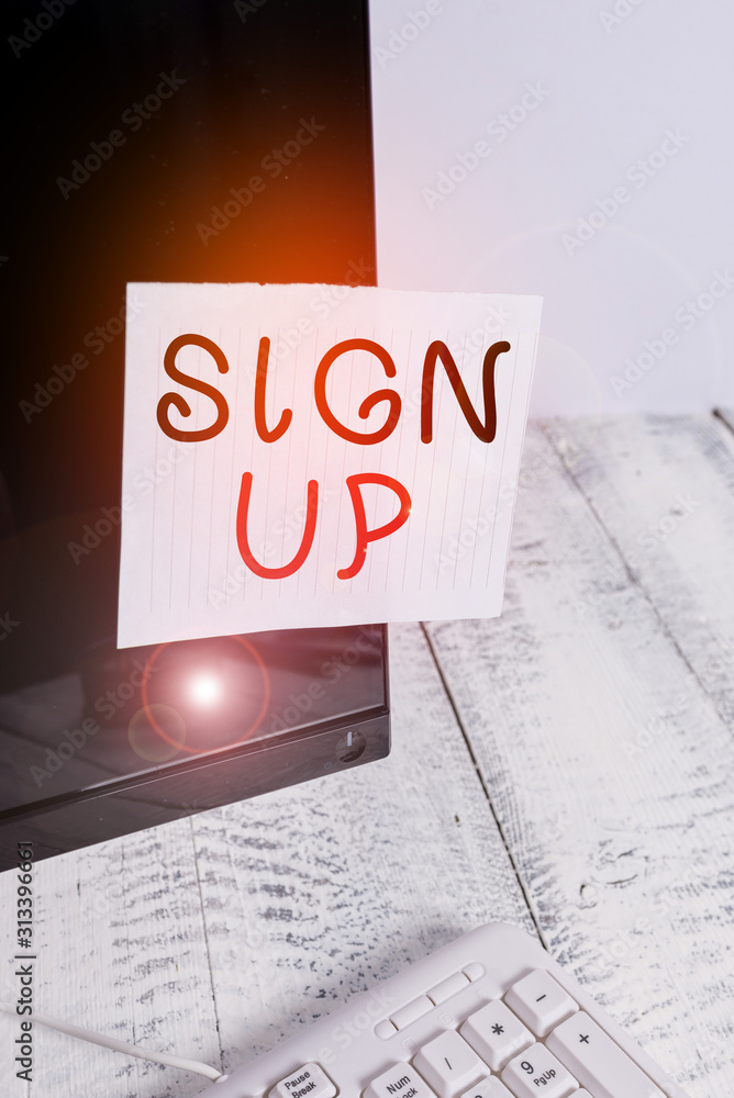Poster text sign showing sign up. business photo text use your information to register in website team coll