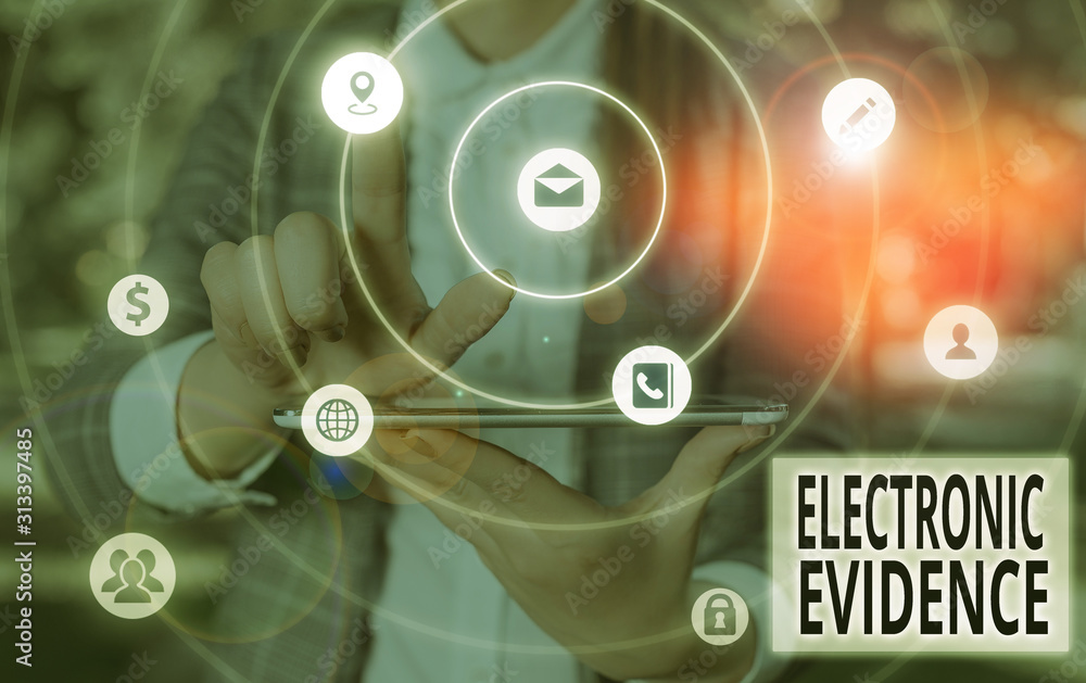 Poster handwriting text electronic evidence. conceptual photo probative information stored or transmit in d