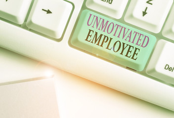Conceptual hand writing showing Unmotivated Employee. Concept meaning very low self esteem and no...