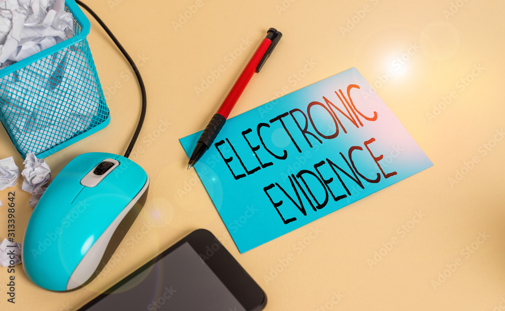 Poster conceptual hand writing showing electronic evidence. concept meaning probative information stored or