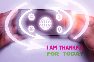 Word writing text I Am Thankful For Today. Business photo showcasing Grateful about living one more...