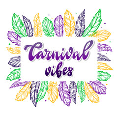 Cute hand lettering quote 'Carnival vibes' for Mardi Gras, Brazilian carnaval posters, banners, prints, cards, invitations, etc.