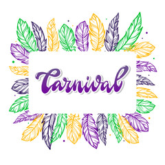hand lettering quote 'Carnival' decorated with sketched feathers on white background. Brazilian, Mardi Gras theme. Poster, banner, print, greeting card, invitation design
