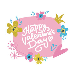 Hand drawn valentine card with flowers and lettering -Happy Valentine's day. Vector floral print design.