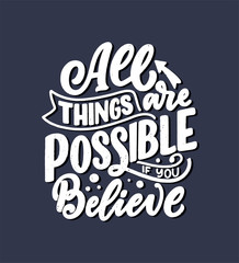 Inspirational quote about dream. Hand drawn vintage illustration with lettering and decoration elements. Drawing for prints on t-shirts and bags, stationary or poster.