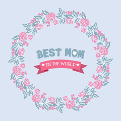 Unique wreath frame and cute ornate pattern, for best mom in the world greeting card design. Vector