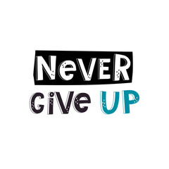 never give up hand drawing lettering on dark figure, decoration elements. flat vector illustration. design for print, poster