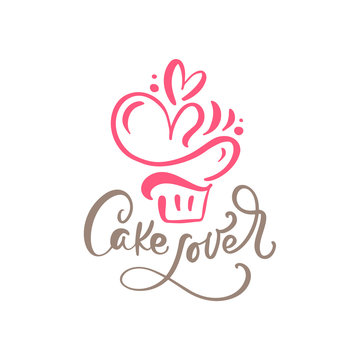 Cake Lover Vector Calligraphic Text With Logo. Sweet Cupcake With Cream And Heart, Vintage Dessert Emblem Template Design Element. Candy Bar Birthday Or Wedding Invitation