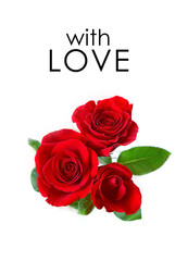 "with love" text and red roses isolated on white background. beautiful element for greeting card design - mom's day, birthday, March 8