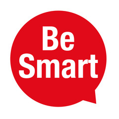 Be Smart sign speech bubble