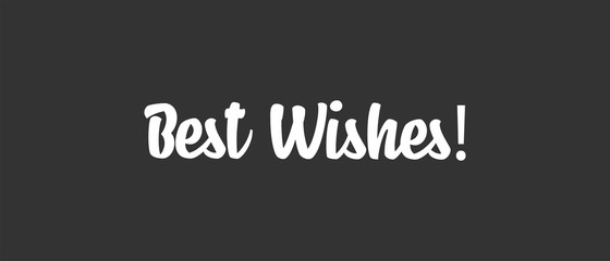 Fototapeta premium Best wishes text, calligraphic lettering message