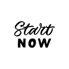 Hand drawn lettering quote. The inscription: Start now. Perfect design for greeting cards, posters, T-shirts, banners, print invitations.