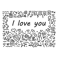 Doodle hand-drawn background, frame and text. I love you, inscription . The outline of love .