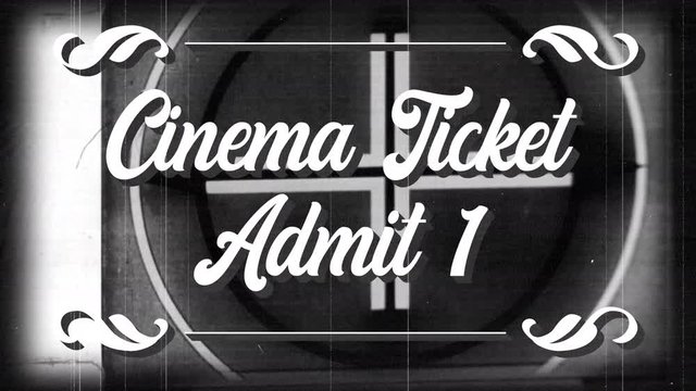 animation of words cinema ticket admit 1, in the style of a vintage cinema film with film celluloid in the background