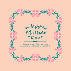 Happy mother day greeting card design, with unique style lettering on elegant ornate leaf and floral frame. Vector