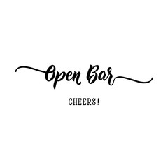 Obraz premium Open bar. Cheers. Lettering. calligraphy vector illustration.