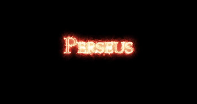 Perseus written with fire. Loop