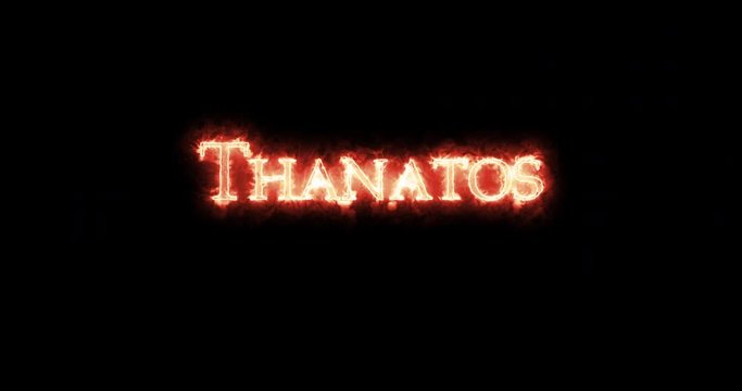 Thanatos written with fire. Loop