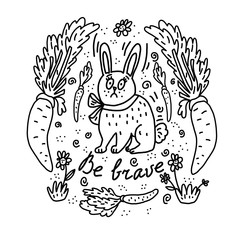 Hand drawn vector illustration in doodle style with frightened little hare. Be brave concept. Black ink on white background  for decoration, your design or for coloring book.