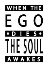 When The Ego Dies, The Soul Awakes On White Background. Printable Quote. Handwritten Inspirational Motivational Quote