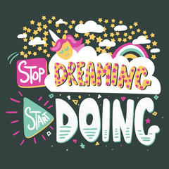 Stop dreaming quote hand drawn color lettering