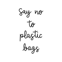 Say no to plastic bags hand lettering