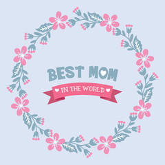 Cute and seamless shape pattern leaf and flower frame, for best mom in the world greeting card design. Vector