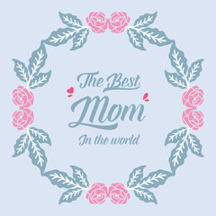 Cute and seamless shape pattern leaf and flower frame, for best mom in the world greeting card design. Vector
