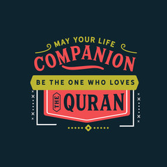 Obraz premium May your life companion be the one who loves the Quran