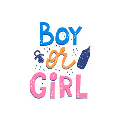 boy or girl. Hand drawing lettering, decoration elements. Colorful vector illustration, flat style. baby design for greeting card, shower invitation