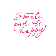 smile and be happy, calligraphy lettering for postcard, banner, poster, print. vector