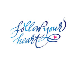 follow your heart hand-written text. For postcard, banner, poster print, print, social media. vector