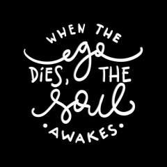 When The Ego Dies, The Soul Awakes. Printable Quote. Handwritten Inspirational Motivational Quote