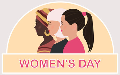 Sticker, card for international womens day. Three young women of different nationalities together. White and black skin, blonde, brunette. Concept of feminism, struggle and strength of girls. Vector