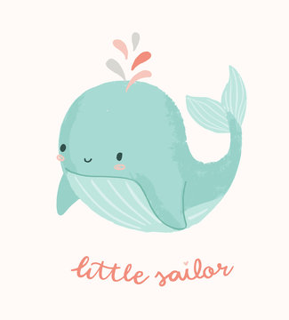 Cute whale illustration with little sailor hand lettering phrase. Design for baby shower or birthday party invitation, nursery, child clothing.