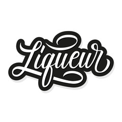 Liqueur handwritten inscription. Calligraphic element for your design. Vector illustration.