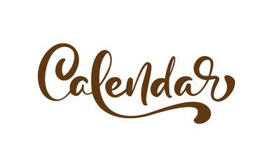 Calendar vector calligraphic hand drawn text. Business concept for meetings or organizers or planning notes. Can place your own phrase
