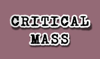 Critical Mass  - Flat Raggy Paper Words on Brown Background - Concept Graphic Letter Illustration