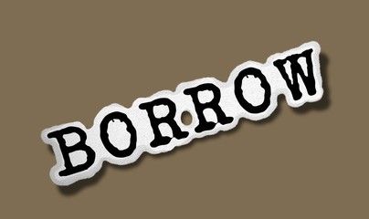 Borrow - Flat Paper Word on Brown Background - Concept Tattered Text Illustration