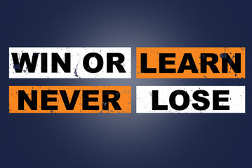 Win or learn never lose saying lettering 