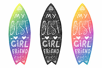 Hand drawn surfboard black and rainbow colors silhouettes set with grunge hearts and doodle style lettering My best girlfriend ever on it