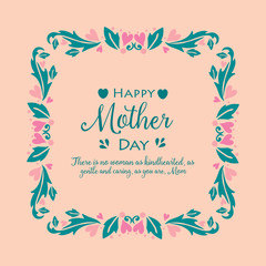Elegant card design, with beautiful leaf and floral frame, for happy mother day celebration. Vector