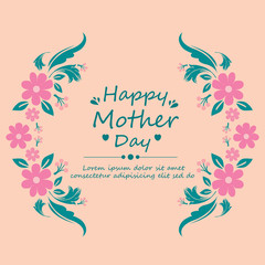 Decoration for happy mother day invitation card, with beautiful pink wreath frame. Vector