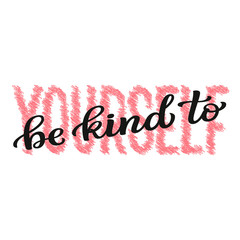 Be kind to yourself lettering