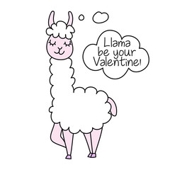 Llama be your Valentine - Valentine's Day handdrawn illustration. Handmade lettering print. Vector vintage illustration with cute Llama character. Good for wedding anniversary or other lovely gift.