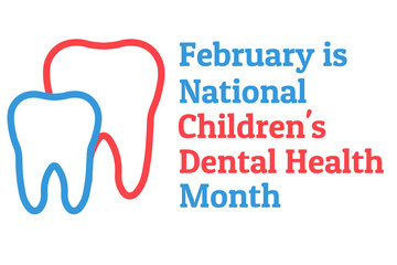 February is National Children's Dental Health Month - NCDHM. Template for background, banner, card, poster with text inscription. Vector EPS10 illustration.