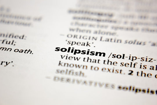 Word Or Phrase Solipsism In A Dictionary.