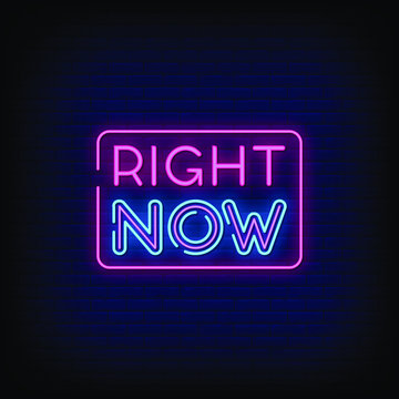 right now Neon Signs Style Text Vector